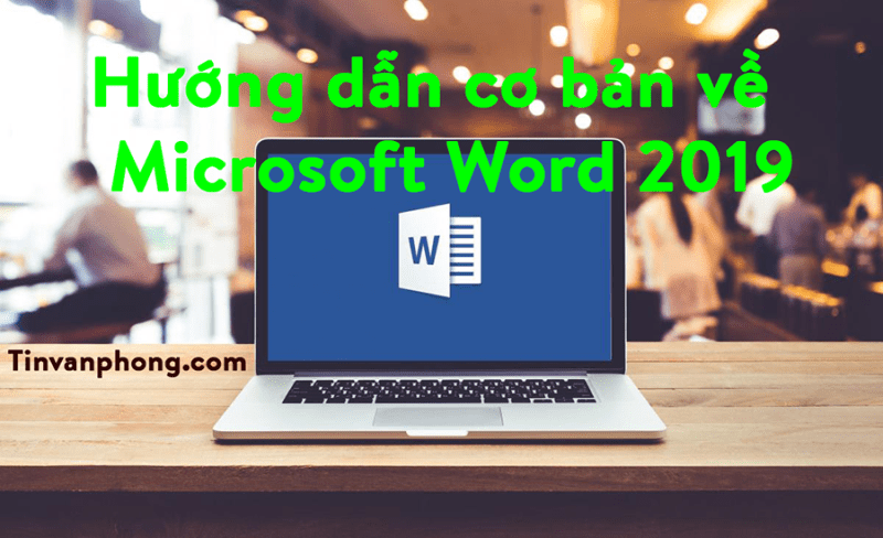 Hướng dẫn cơ bản về Microsoft Word 2019