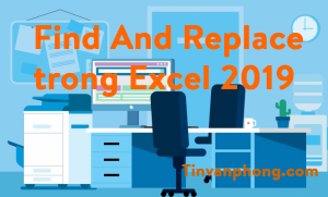 Find And Replace trong Excel 2019