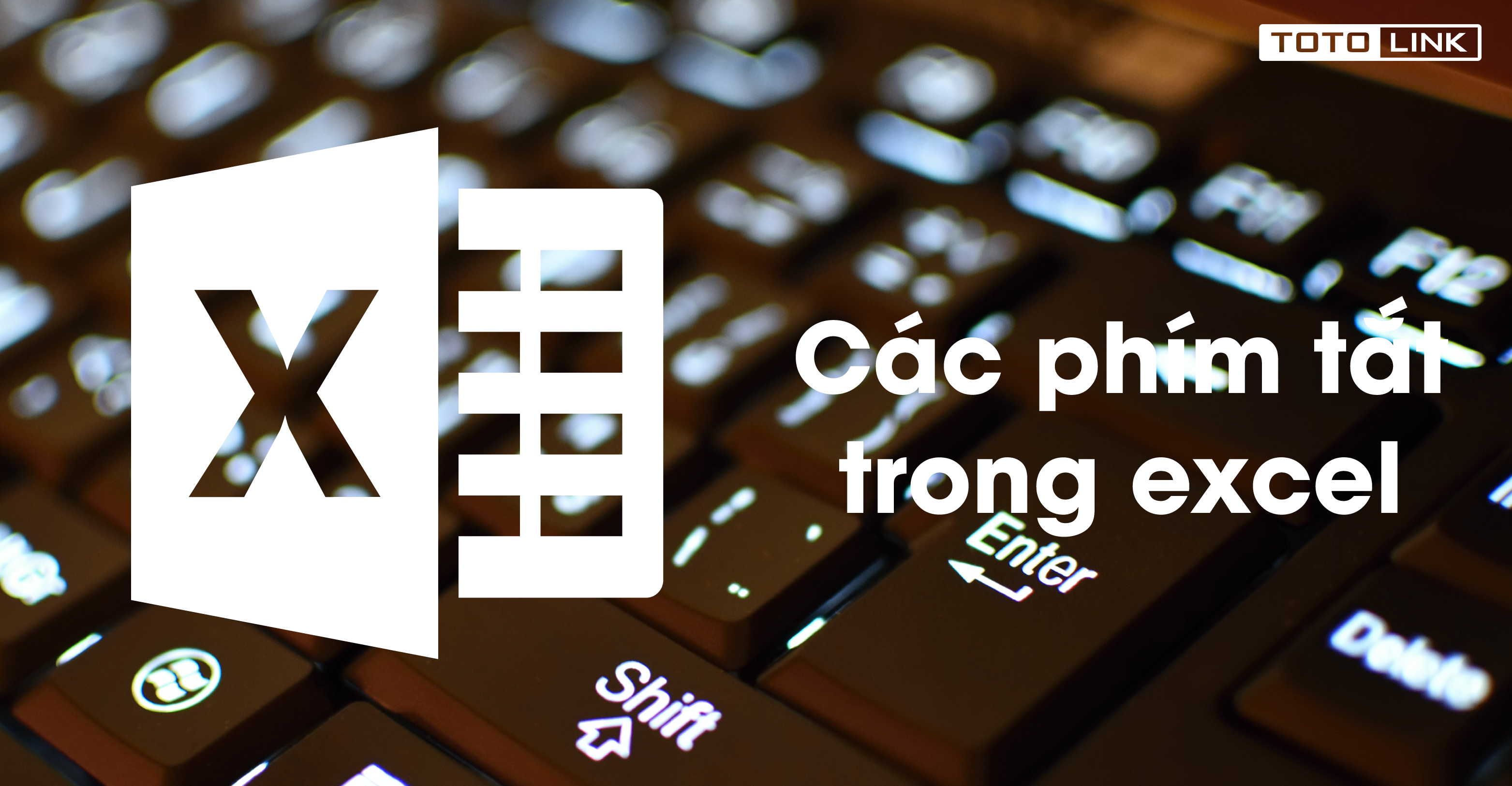 Tổng hợp các phím tắt trong excel cơ bản nhất bạn cần ghi nhớ