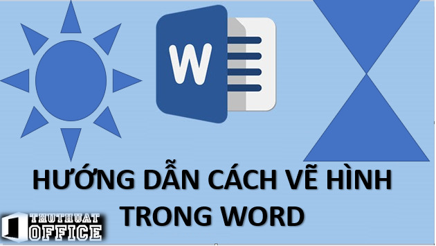 Chỉ dẫn bí quyết vẽ hình trong Word nhanh gọn người nào cũng khiến cho được