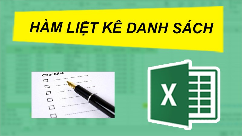 Hàm liệt kê danh sách trong Excel ai cũng nên biết